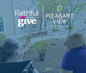 Why Pleasant View Communities is Partnering with FaithfulGive This Year